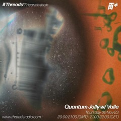 Quantum Jolly w/ Valle 02 - 11 - 23
