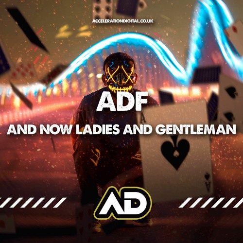ADF - AND NOW LADIES AND GENTLEMEN (Acceleration Digital)