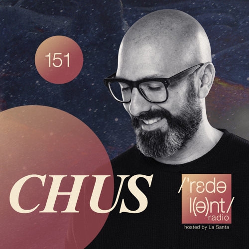 CHUS I Redolent Radio 151