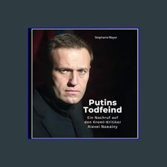 #^R.E.A.D 💖 Putins Todfeind: Ein Nachruf auf den Kreml-Kritiker Alexei Nawalny (German Edition)