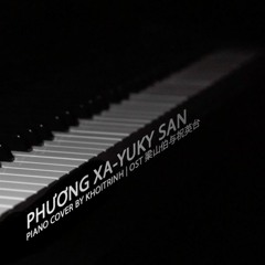 PHƯƠNG XA-YUKY SAN(PIANO COVER BY KHOITRINH) | OST Lương Sơn Bá Chúc Anh Đài