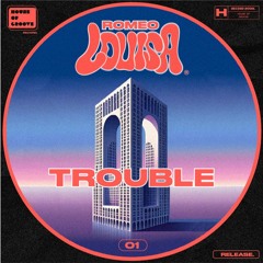 Romeo Louisa - Trouble
