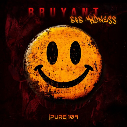 BRUYANT - 303 Madness [PURE-109]