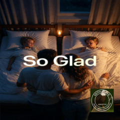 So Glad - Together, we take every step side by side