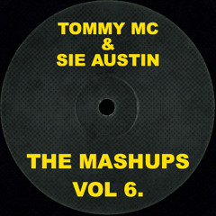 Tommy Mc & Sie Austin - The Mashups Vol 6. [FREE DL PACK]