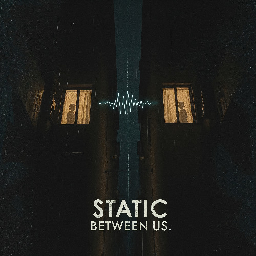 Static Between Us - REMASTERED - HD