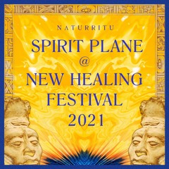 N Λ T U R R I T U — Spirit Plane (SUN DANCE) @ New Healing Festival 2021