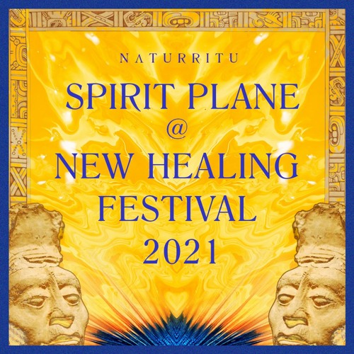 N Λ T U R R I T U — Spirit Plane (SUN DANCE) @ New Healing Festival 2021