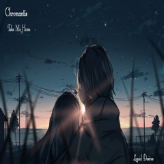 Chromantis Take Me Home(Out Now)