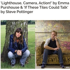 'Lighthouse, Camera, Action!' by Emma Purshouse & 'If These Tiles Could Talk' by Steve Pottinger