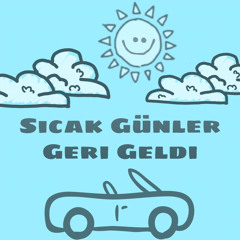 Sıcak Günler Geri Geldi