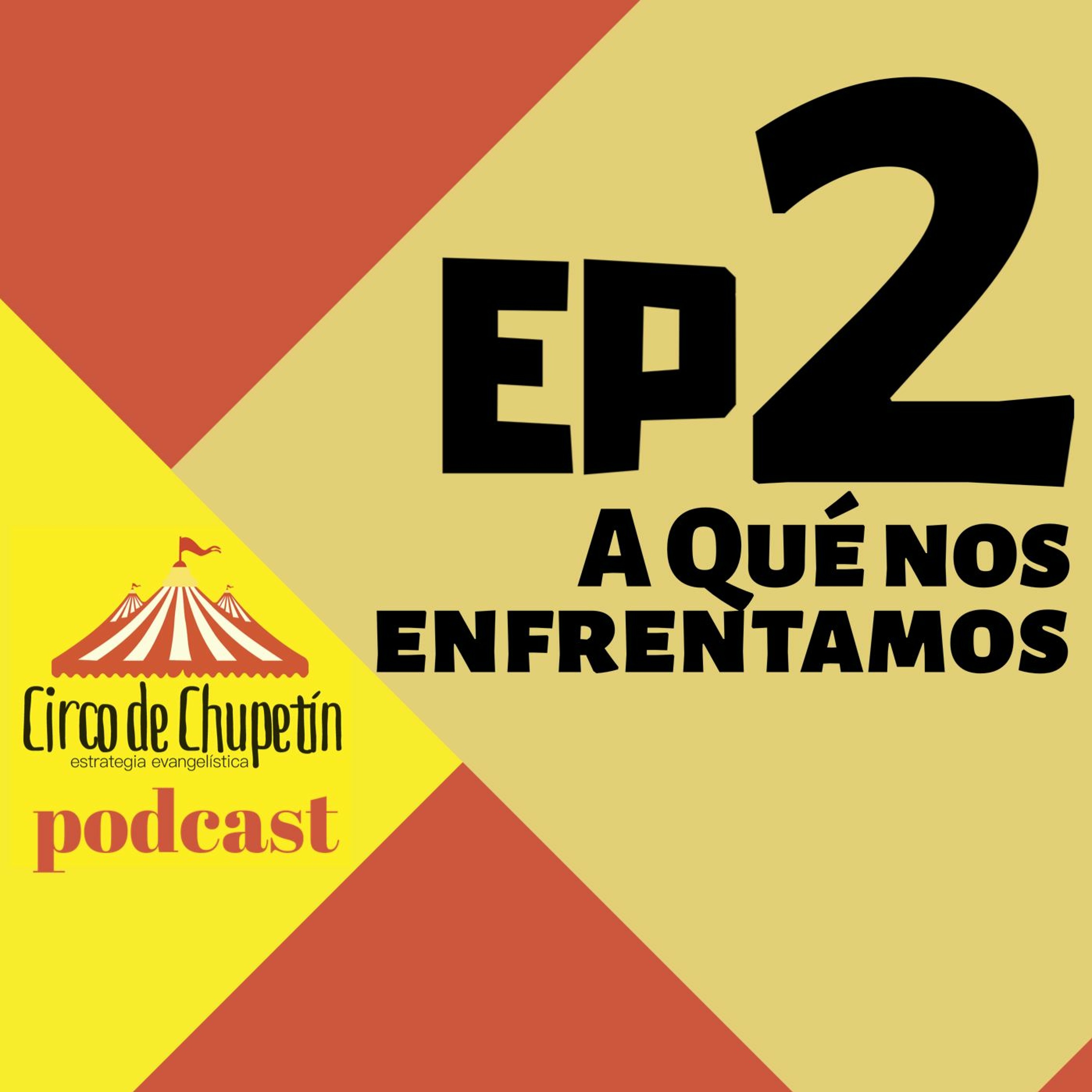 A Que Nos Enfrentamos - Episodio 2