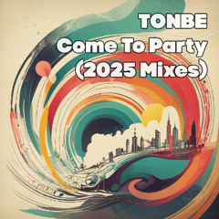 Tonbe - Come To Party (Downtown Mix)