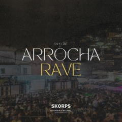 #ARROCHARAVE - Baile Na Quatro 4 (ARROCHA RAVE By SKORPS) MC DUCHO e Soneca VOL.1