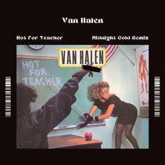 Van Halen - Hot For Teacher (Midnight Gold Remix)