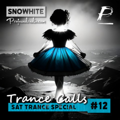 Trance Calls #12 - Saturday Trance Special @Profoundradio.com