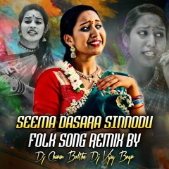 SEEMA DASARA SINNODU FOLK DJ SONG REMIX BY DJ CHARAN BOLTHE ND DJ VIJAY BNGR.mp3