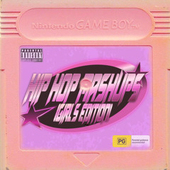 Hip Hop Mashups (GIRLS EDITION)