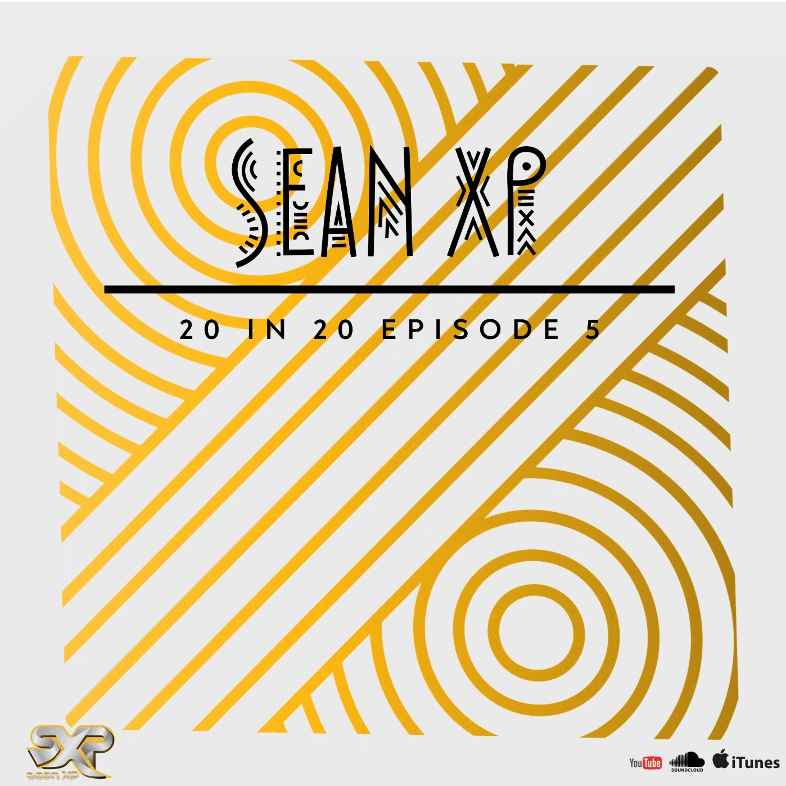 Sean XP 20 in 20 Episode 5