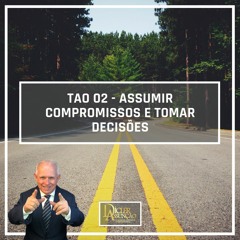 02 ASSUMIR COMPROMISSOS E TOMAR DECISÕES