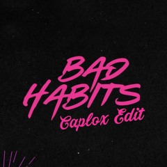 Ed Sheeran - Bad Habits (Caplox Edit) [Free Download]
