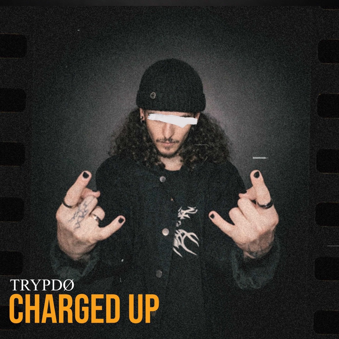 Trydo Image Stream CHARGED UP by Trypdø | Listen online for free on SoundCloud