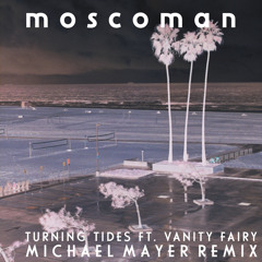 Turning Tides (Michael Mayer Remix) [feat. Vanity Fairy]