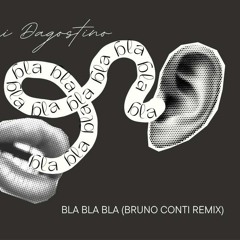 Gigi D'Agostino - Bla Bla (Bruno Conti Remix)