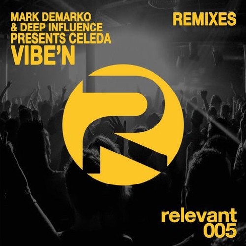 Mark DeMarko & Deep Influence Presents Celeda - Vibe'N (Mike Ivy Remix Remix)
