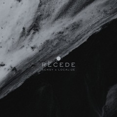 RECEDE [ft. LOCALIZE]