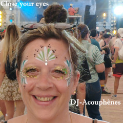 DJ-Acouphènes - Close Your Eyes
