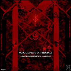 WICCUWA X REKKO - UNDERGROUND JAPAN