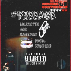 #FREEACE - ACE SANTANA X LILZAE TTG