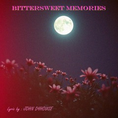 Bittersweet Memories