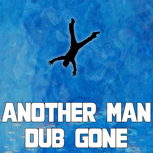 Another Man Dub Gone - Straight Mix