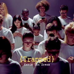 Trapped (Produced by Causmic)