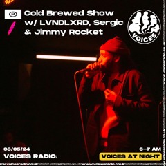 Cold Brewed Show w/ LVNDLXRD, Sergic & Jimmy Rocket - 08.05.24