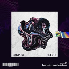 SET 001 LUIS PUGA - PROGRESSIVE HOUSE/INDIE DANCE