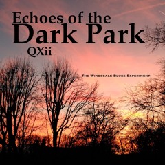 Echoes of the Dark Park (QXii)
