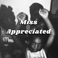 Miss Appreciated