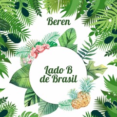 Beren | Lado B de Brasil | Jardim Sonoro