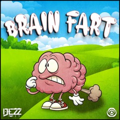 DEZZ - Brain Fart [Premiere]