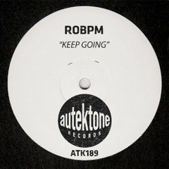 ATK189 - ROBPM  "Keep Going" (Preview)(Autektone Records)(Out Now)