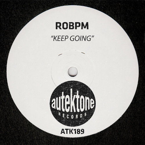 ATK189 - ROBPM  "Keep Going" (Preview)(Autektone Records)(Out Now)