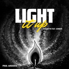 Light it up - macquyyn feat. gonnoh | Prod. AIRAVATA