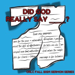 8/25/24. Did God Really Say...that He wants me to have compassion on the ungrateful? (Pr. Harry)