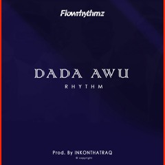 DADA AWU Rhythm (By Flowrhythmz)