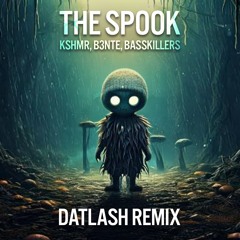 KSHMR - The Spook ft. BassKillers & B3nte (Datlash Remix)