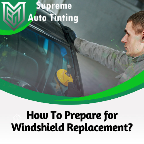 How to Prepare for Windshield Replacement?