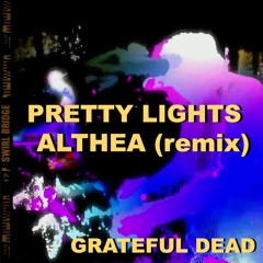 Althea remix (Grateful Dead) [jukebox edit]